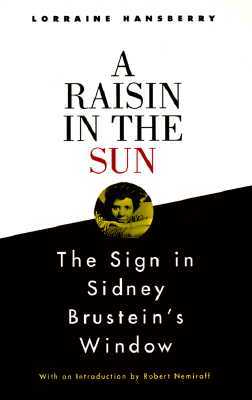 A Raisin in the Sun and the Sign in Sidney Brustein&#39;s Window