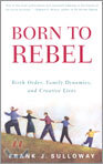 Born to Rebel: Birth Order, Family Dynamics, and Creative Lives