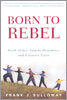 Born to Rebel: Birth Order, Family Dynamics, and Creative Lives
