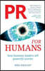PR for Humans: How business leaders tell powerful stories