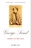 George Sand: A Woman's Life Writ Large