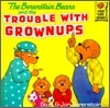 The Berenstain Bears and the Trouble with Grownups