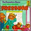 The Berenstain Bears and Too Much Pressure