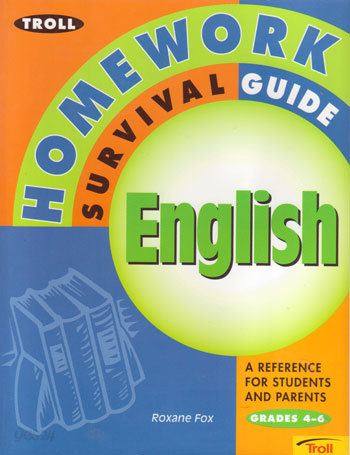 Homework Survival Guide: English : A Reference for Students and Parents