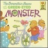 The Berenstain Bears and the Green-Eyed Monster