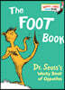 The Foot Book: Dr. Seuss's Wacky Book of Opposites