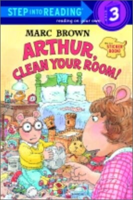 Step Into Reading 3 : Arthur, Clean Your Room! with Sticker