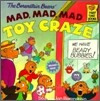 The Berenstain Bears' Mad, Mad, Mad Toy Craze
