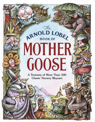 The Arnold Lobel Book of Mother Goose