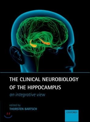 The Clinical Neurobiology of the Hippocampus