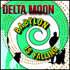 Delta Moon - Babylon Is Falling (LP)