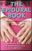 The Epidural Book: A Woman's Guide to Anesthesia for Childbirth