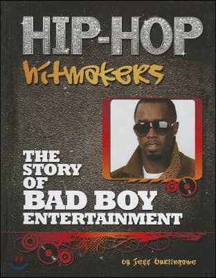 The Story of Bad Boy Entertainment