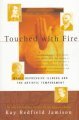 Touched with Fire: Manic-Depressive Illness and the Artistic Temperament