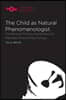The Child as Natural Phenomenologist: Primal and Primary Experience in Merleau-Ponty's Psychology