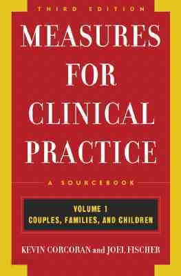 Measures for Clinical Practice: A Sourcebook: Volume 1: Couples, Families, and Children, Third Editi