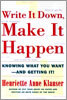 Write It Down Make It Happen: Knowing What You Want and Getting It