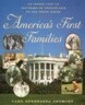 America's First Families: An Inside View of 200 Years of Private Life in the White House