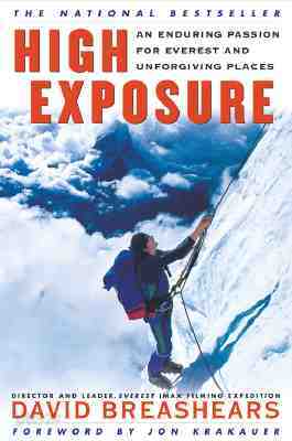 High Exposure: An Enduring Passion for Everest and Unforgiving Places