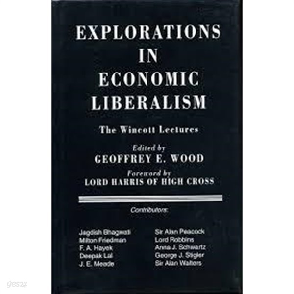 Explorations in Economic Liberalism : The Wincott Lectures (Hardcover) 