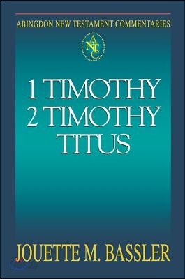 Abingdon New Testament Commentaries: 1 &amp; 2 Timothy and Titus