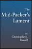 The Mid-Packer's Lament: A Collection of Running Stories with a View from the Middle of the Pack