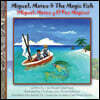 Miguel, Mateo & the Magic Fish / Miguel, Mateo Y El Pez Magico: Bilingual English/Spanish Edition