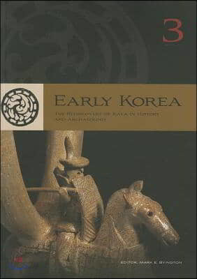 Early Korea 3: The Rediscovery of Kaya in History and Archaeology