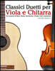 Classici Duetti Per Viola E Chitarra: Facile Viola! Con Musiche Di Bach, Mozart, Beethoven, Vivaldi E Altri Compositori