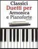 Classici Duetti Per Armonica E Pianoforte: Facile Armonica! Con Musiche Di Brahms, Handel, Vivaldi E Altri Compositori