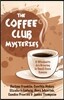 The Coffee Club Mysteries: 6 Whodunits Are Brewing in Small-Town Kansas