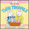Max & Ruby and Twin Trouble