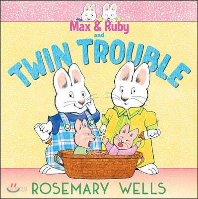 Max &amp; Ruby and Twin Trouble