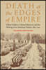 Death at the Edges of Empire: Fallen Soldiers, Cultural Memory, and the Making of an American Nation, 1863-1921