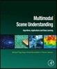 Multimodal Scene Understanding: Algorithms, Applications and Deep Learning