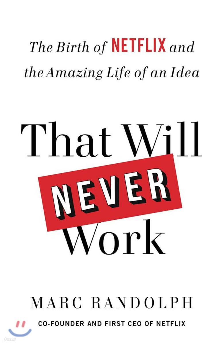 That Will Never Work: The Birth of Netflix and the Amazing Life of an Idea