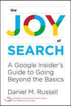 The Joy of Search: A Google Insider's Guide to Going Beyond the Basics