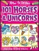 How to Draw 101 Horses and Unicorns: Easy Step-By-Step Drawing Book for Children Ages 5+