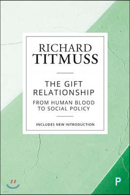 The Gift Relationship: From Human Blood to Social Policy