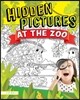 Hidden Picture Puzzles at the Zoo: 50 Seek-And-Find Puzzles to Solve and Color