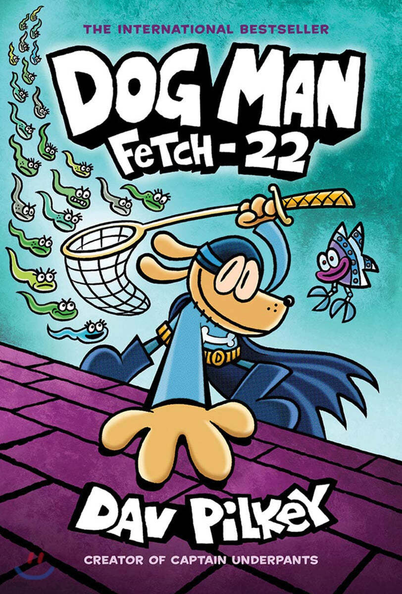 Dog Man: Fetch-22: A Graphic Novel (Dog Man #8): From the Creator of Captain Underpants: Volume 8