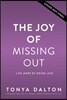 The Joy of Missing Out: Live More by Doing Less