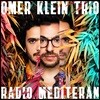Omer Klein Trio (오메르 클라인 트리오) - Radio Mediteran
