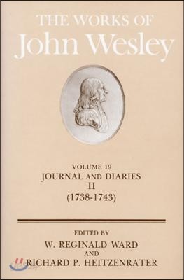 The Works of John Wesley Volume 19: Journal and Diaries II (1738-1743)