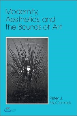 Modernity, Aesthetics, and the Bounds of Art