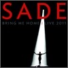 Sade - Bring Me Home: Live 2011