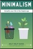 Minimalism: How to Simplify your life in the Digital age & gain inner fulfilment