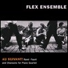 Flex Ensemble 피아노 4중주로 연주하는 라벨, 포레 그리고 샹송 ('Au Suivant!' - Ravel / Faure and Chansons for Piano Quartet)