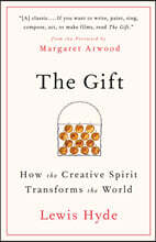 The Gift: How the Creative Spirit Transforms the World