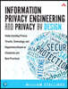 Information Privacy Engineering and Privacy by Design: Understanding Privacy Threats, Technology, and Regulations Based on Standards and Best Practice